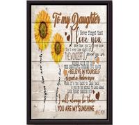 YAASIMOULE Inspiration Present Sunflower Poster To My Daughter Never Forget That I Love You Believe In Yourself Will Always Be There Are Sunshine Mom Awesome Framed Matte Canvas