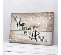 YAASIMOULE It’s Not the Home That I Love It’s The Life That Is Lived Here Canvas Prints Wall Art