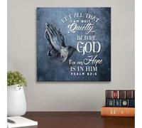 YAASIMOULE Let all that I am wait quietly before God, for my hope is in him. Psalm 62:5 NLT canvas wall art