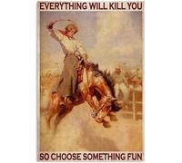 YAASIMOULE Poster Women Cowgirl Ride A Horse Crazy Everything Will Kill You So Choose Something Fun Wall Art Decor