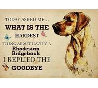 YAASIMOULE Wall Decoration, Home Decor, Decoration Room The Hardest Thing About Having A Rhodesian Ridgeback Dog I Replied The Goodbye