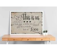 YAASIMOULE Wall Decoration, Home Decor, Decoration Room This Is Us A Little Bit Of Crazy A Little Bit Loud And A Whole Lot Of Love