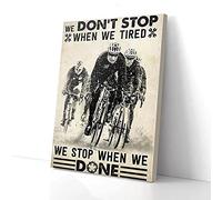 YAASIMOULE We Don’t Stop When We Tired We Stop When We Done Cycling Canvas Prints Wall Art