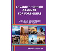 Yabancılar İçin İleri Düzey Türkçe Dil Bilgisi: Advanced Turkish Grammar For Foreigners