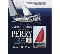 Yacht Design According to Perry: My Boats and What Shaped Them (INTERNATIONAL MARINE-RMP)
