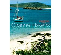 Yachting Monthly's Channel Havens: The Secret Inlets and Secluded Anchorages of the Channel