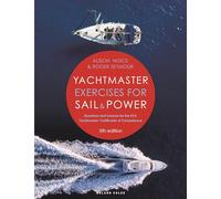 Yachtmaster Exercises for Sail and Power 5th edition : Questions and Answers for the RYA Yachtmaster® Certificates of Competence
