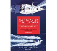 Yachtmaster for Sail and Power: A Manual for the Rya Yachtmaster(r) Certificates of Competence: A Manual for the RYA Yachtmaster® Certificates of Competence