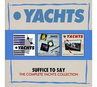 Yachts - Suffice To Say: The Complete Yachts Collection (NEW 3CD)