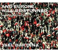 Yael Bartana: And Europe Will Be Stunned: The Polish Trilogy