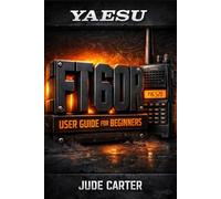 YAESU FT 60R USER GUIDE FOR BEGINNERS (Tech Tales for Beginners)