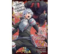 Is It Wrong to Try to Pick Up Girls in a Dungeon? On the Side: Sword Oratoria, Vol. 22 (manga): (IS WRONG PICK UP GIRLS DUNGEON SWORD ORATORIA GN)