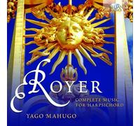Yago Mahugo - Royer: Complete Music for Harpsichord by Yago Mahugo (2013-03-26)