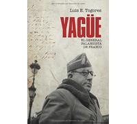 Yag'ue: El General Falangista de Franco