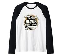 Yah in Heaven, That's Who I Praise! Raglan Baseball Tee