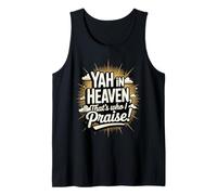 Yah in Heaven, That's Who I Praise! Tank Top
