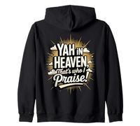 Yah in Heaven, That's Who I Praise! Zip Hoodie