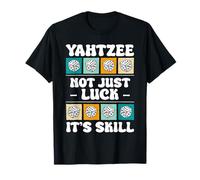 Yahtzee Not Just Luck Dice Game Game Night T-Shirt