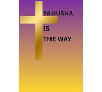 Yahusha Is The Way: Gratitude Journal Notebook of your spiritual journey