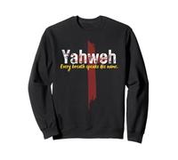 Yahweh Every Breath Speaks His Name Christian Cross Design Sweatshirt