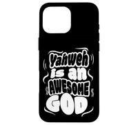 Yahweh is An Awesome God Case for iPhone 16 Pro Max