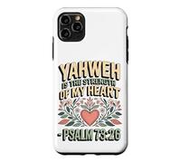 Yahweh is the Strength of My Heart - Psalm 73:26 Case for iPhone 11 Pro Max