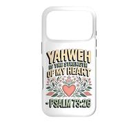 Yahweh is the Strength of My Heart - Psalm 73:26 Case for iPhone 17 Pro
