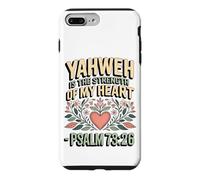 Yahweh is the Strength of My Heart - Psalm 73:26 Case for iPhone 7 Plus/8 Plus