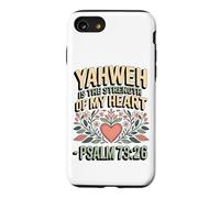 Yahweh is the Strength of My Heart - Psalm 73:26 Case for iPhone SE (2020) / 7/8