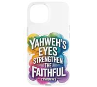 Yahweh’s Eyes Strengthen the Faithful 2 Chron 16:9 Case for iPhone 15