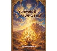 Yahweh, the "I AM WHO I AM”