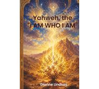 Yahweh, the "I AM WHO I AM”