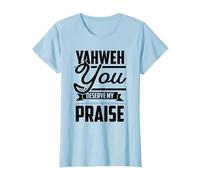 Yahweh You Deserve My Praise T-Shirt