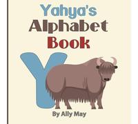 Yahya's Alphabet Book: A Children's Personalized Animal ABCs and 123s
