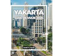 YAKARTA GUÍA DE VIAJE 2026