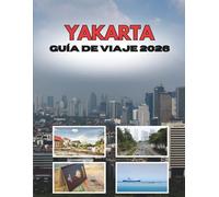 YAKARTA GUÍA DE VIAJE 2026