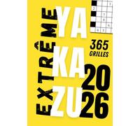Yakazu 2026, 1 grille extrême par jour : 365 grilles de yakazu pour adulte, format moyen (Jeux de logique 2026)