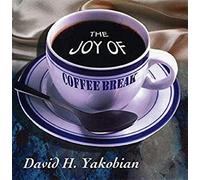 Yakobian, David H. - Joy of Coffee Break