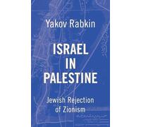 Yakov M Rabkin Israel In Palestine (Paperback)