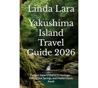Yakushima Island Travel Guide 2026: Explore Japan’s UNESCO Heritage - Hiking, Hot Springs, and Hidden Gems Await