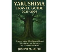 Yakushima Travel Guide 2025 - 2026: Discovering the Silent Power of Japan’s Oldest Cedars and the Stories They Whisper to the Wind
