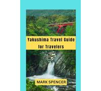 Yakushima Travel Guide for Travellers
