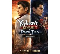 Yakuza Kiwami 3 & Dark Ties : Guide du jeu