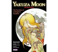 Yakuza Moon: True Story of a Gangster's Daughter (The Manga Edition): The True Story of a Gangster's Daughter Manga Edition