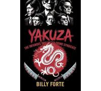 YAKUZA: The Infamous Organized Crime Syndicate