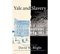 Yale and Slavery : A History