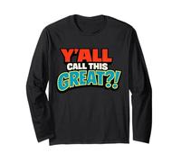 Y'all Call This Great Funny Bold Political Long Sleeve T-Shirt