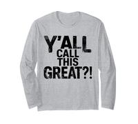 Y'all Call This Great Funny Bold Political Long Sleeve T-Shirt