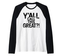 Y'all Call This Great Funny Bold Political Raglan Baseball Tee