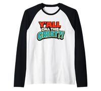 Y'all Call This Great Funny Bold Political Raglan Baseball Tee
